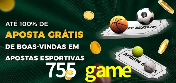 755 game Ate 100% de Aposta Gratis